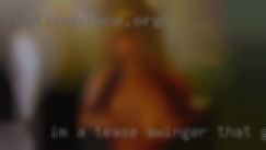 Im a tease swinger that gives in at the end near Pittsburgh.